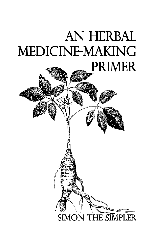 AN HERBAL MEDICINE-MAKING  -S|  SIMON THE SIMPLER 